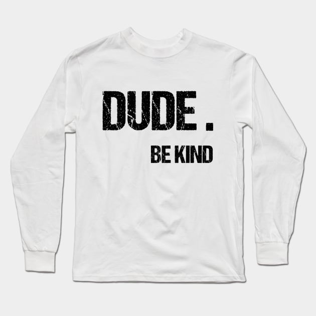 Be Kind Gifts Long Sleeve T-Shirt by lateefo